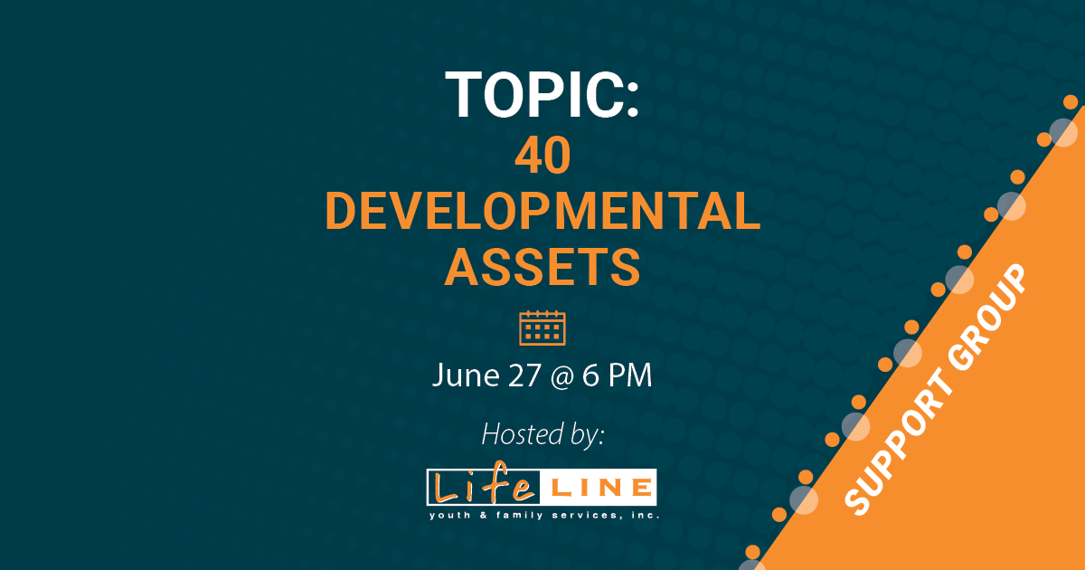 June Lifeline Support Group 40 Developmental Assets
