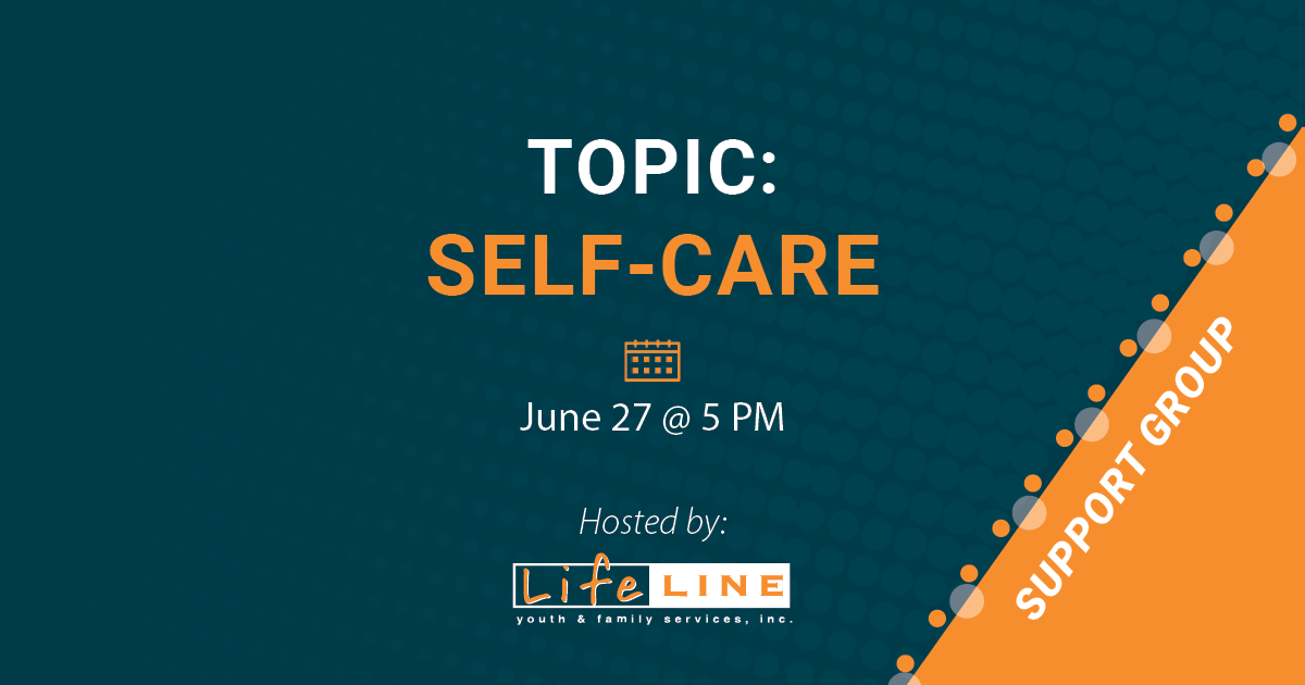 June Lifeline Support Group Self-Care 27