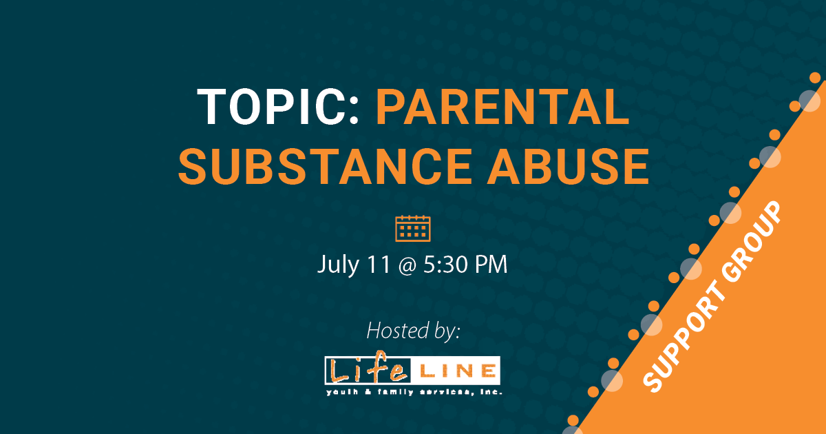 Lifeline July 2023 Support Groups Parental Substance Abuse