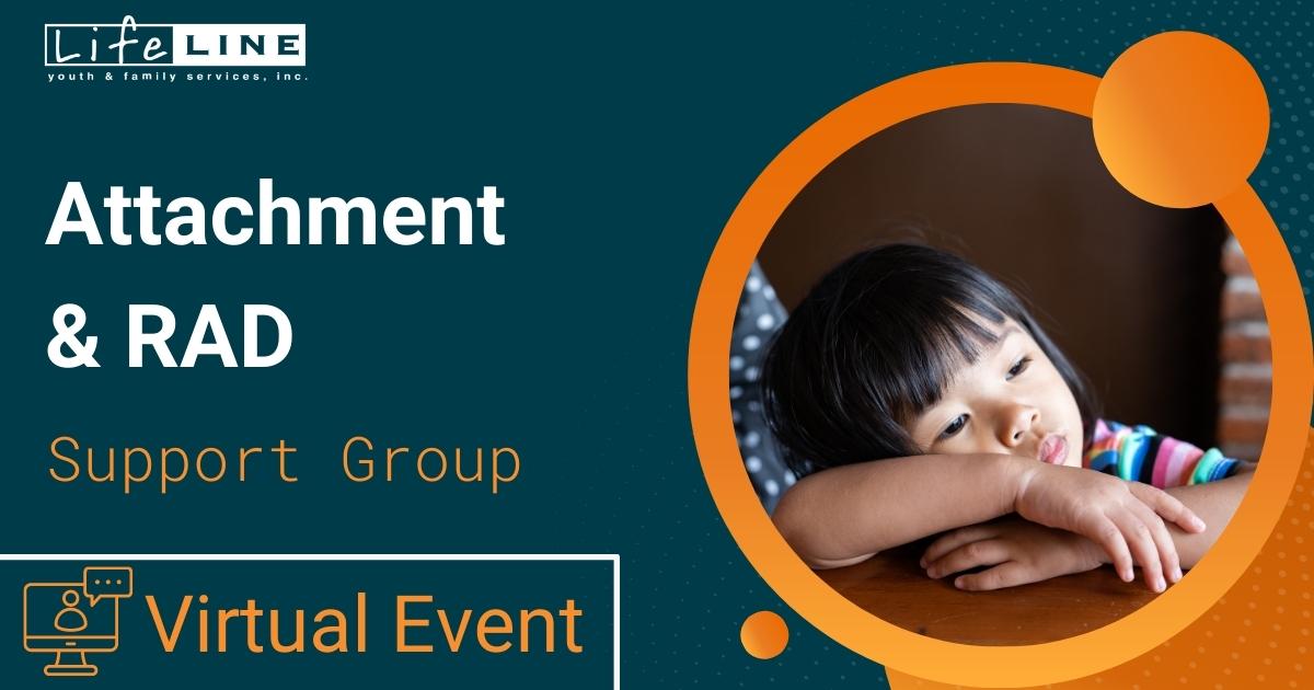 Lifeline Support Group Attachment and RAD Virtual Event