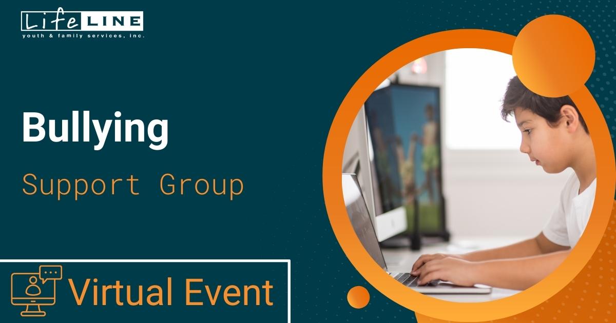 Lifeline Support Group Bullying Virtual Event