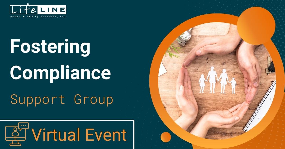 Lifeline Support Group Fostering Compliance Virtual Event