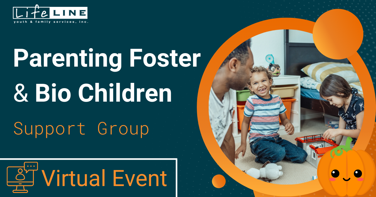 Parenting Foster & Bio Children Virtual Support Group