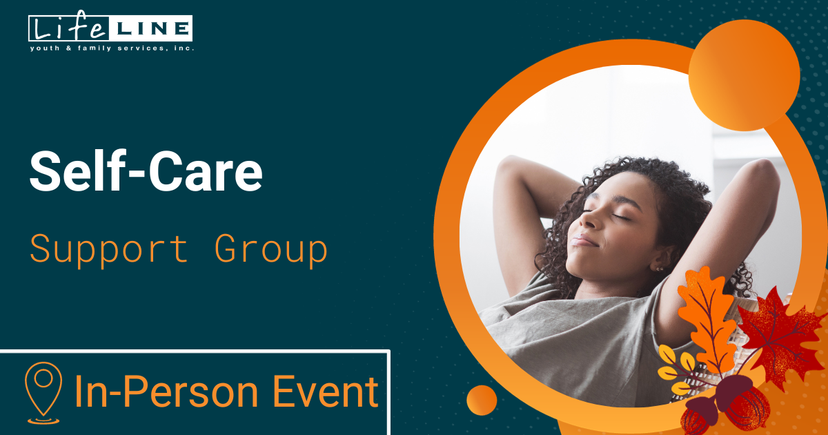 November Lifeline Support Group Self-Care In Person Support Group
