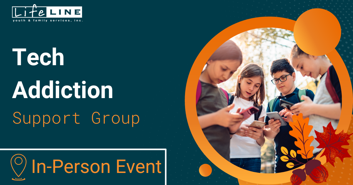 November Lifeline Support Group Tech Addiction In-Person Event