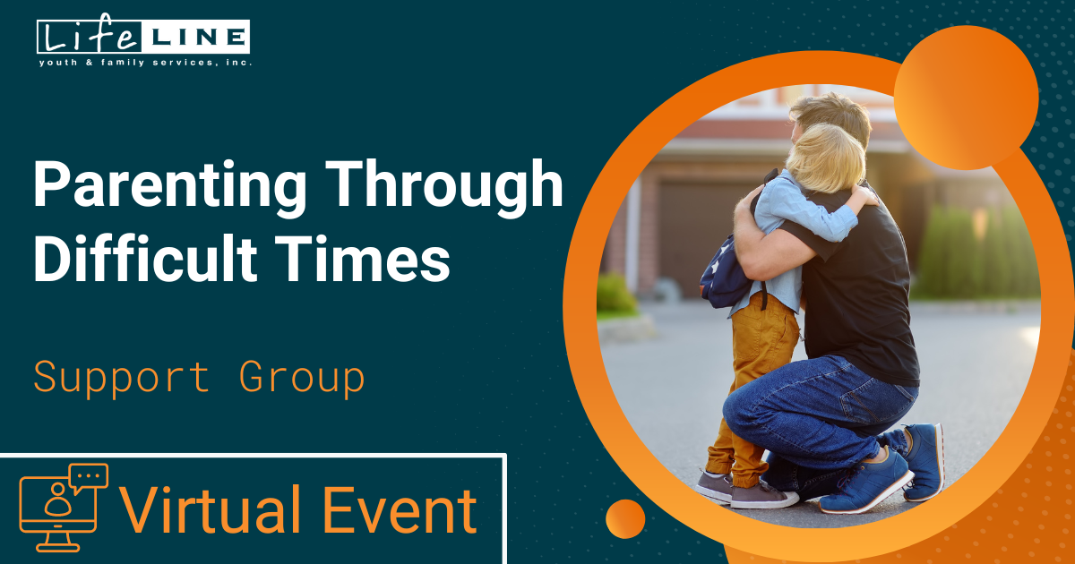 March 2024 Support Group Parenting Through Difficult Times