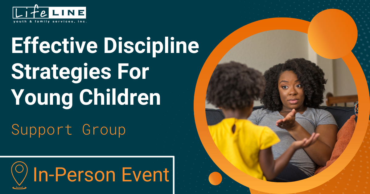 Lifeline April 2024 In-Person Support Group Effective Discipline Strategies For Small Children