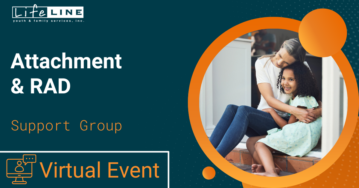 Lifeline June 2024 Support Groups Attachment & RAD